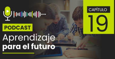 Podcast Aprendizaje para el Futuro - Capítulo 19