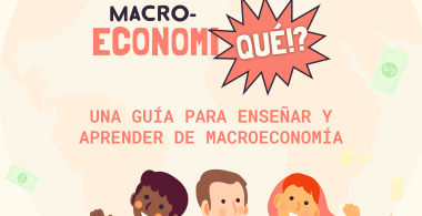 Accede al nuevo libro "Macroeconomi-Qué?!" que busca acercar la economía a las personas